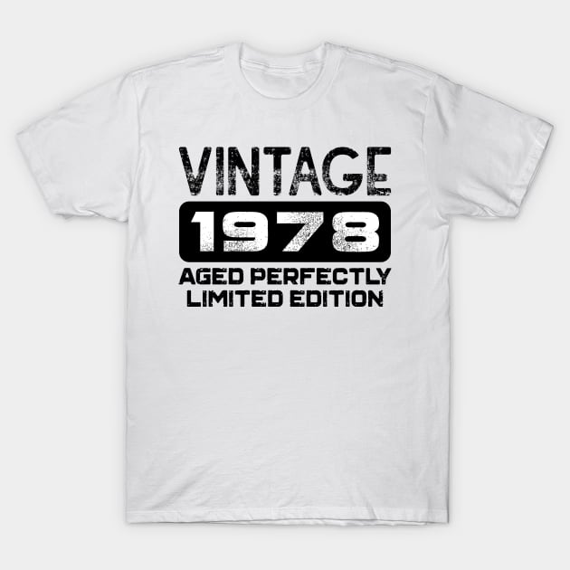 Birthday Gift Vintage 1978 Aged Perfectly T-Shirt by colorsplash